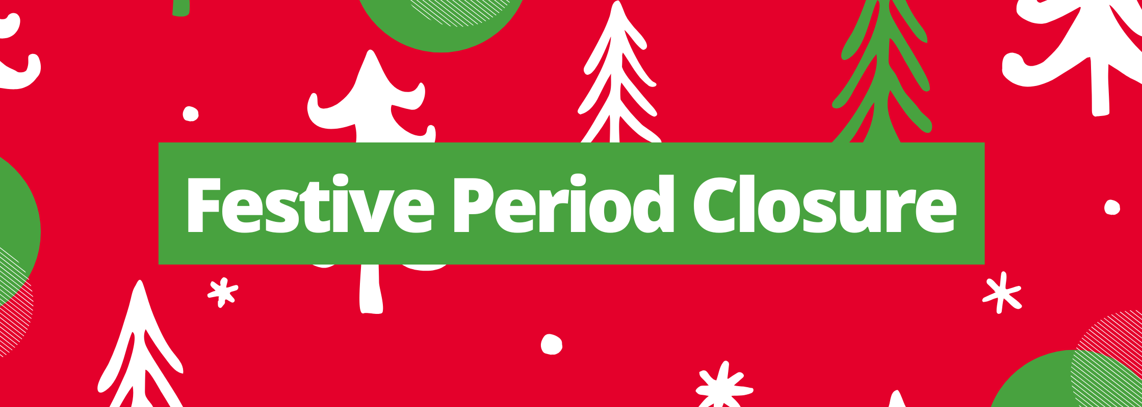 Festive Opening Times